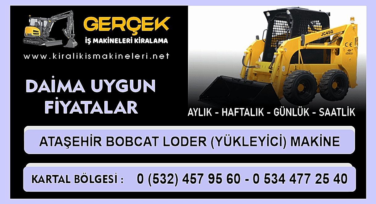Ataşehir Kiralık Bobcat Loder | Yükleyici Makine Kiralama Hizmeti